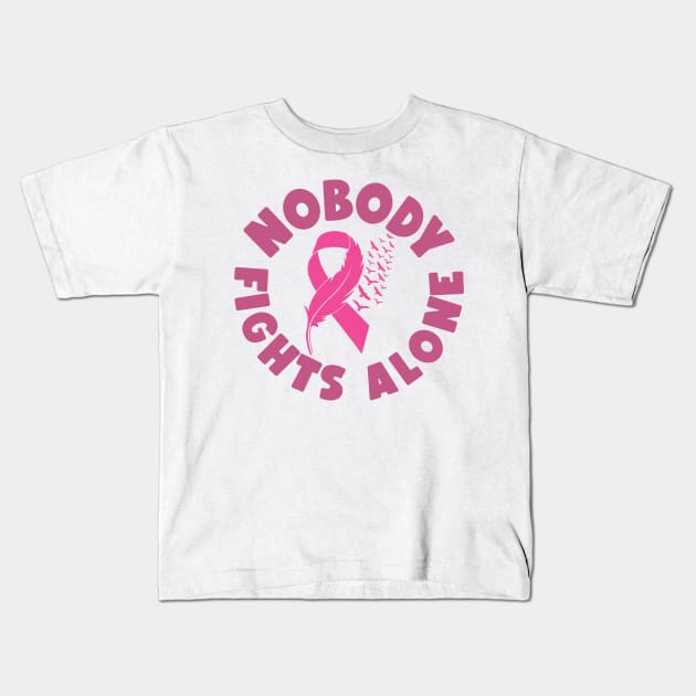 Nobody Fights Alone - Breast Cancer Awareness Pink Cancer Ribbon Support Kids T-Shirt by Color Me Happy 123